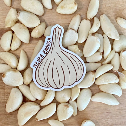 Never Enough Garlic Sticker