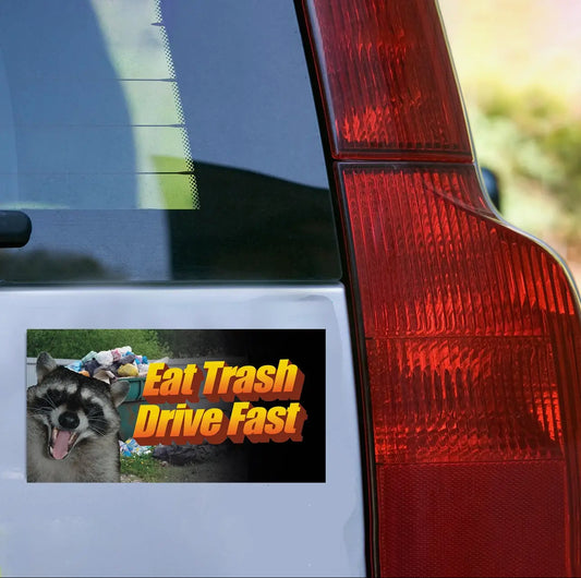 Eat Trash, Drive Fast Raccoon Bumper Sticker