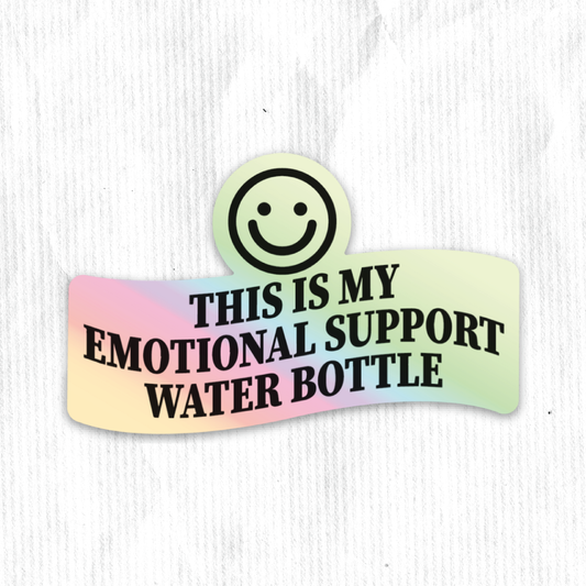 Emotional Support Water Bottle Holographic Sticker