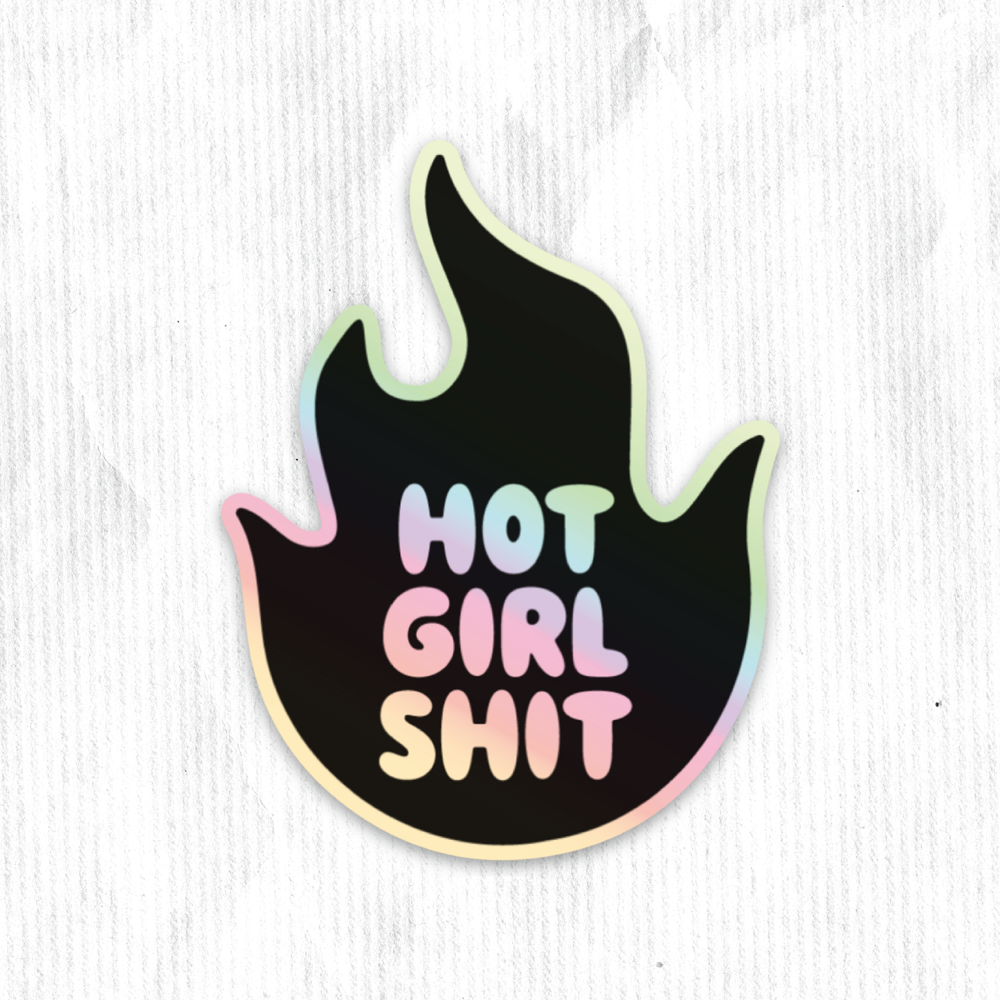 Hot Girl Shit Holographic Sticker